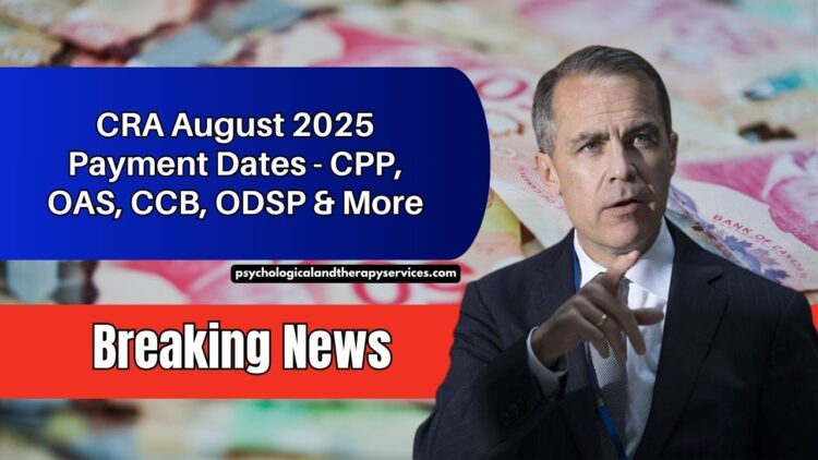August 2025 Government Payouts- CRA Releases Dates For CPP, OAS, CCB, ODSP, And More